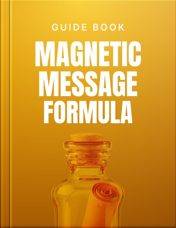 The Magnetic Message Formula Guide